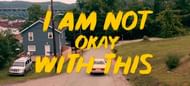 I Am Not Okay with This (Image via Netflix)